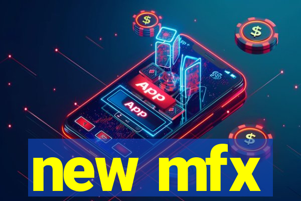 new mfx